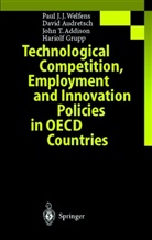 John Addison, John T. Addison, David Audretsch, David B Audretsch, David B. Audretsch, Hariolf Grupp... - Technological Competition, Employment and Innovation Policies in OECD Countries