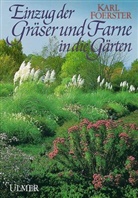 Kar Foerster, Karl Foerster, Bernhard Röllich - Einzug der Gräser und Farne in die Gärten