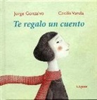 Jorge Gonzalvo, Jorge Gonzalvo Díaz, Cecilia Varela, Cecilia Teresa Varela - Te Regalo Un Cuento