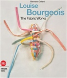 Germano Celant, Celant Germano, Germano Cellant - Louise Bourgeois The Fabric Works