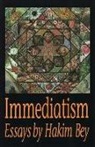 Hakim Bey, Freddie Baer - Immediatism
