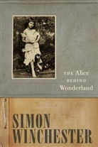 Simon Winchester - The Alice Behind Wonderland