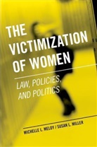 Michelle L Meloy, Michelle L. Meloy, Michelle L./ Miller Meloy, Meloy Michelle L., Susan L Miller, Susan L. Miller... - The Victimization of Women