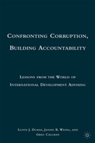 Greg Callman, Dumas, L Dumas, L. Dumas, Lloyd J. Dumas, Lloyd J. Wedel Dumas... - Confronting Corruption, Building Accountability