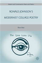 R Hair, R. Hair, Ross Hair, HAIR ROSS - Ronald Johnson''s Modernist Collage Poetry