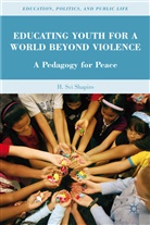 H Shapiro, H. Shapiro, H. Svi Shapiro, H.svi Shapiro, SHAPIRO H SVI - Educating Youth for a World Beyond Violence