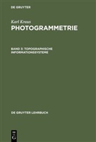 Karl Kraus - Photogrammetrie - Band 3: Topographische Informationssysteme