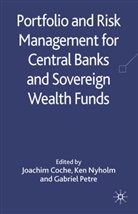 Joachi Coche, Joachim Coche, Joachim Nyholm Coche, COCHE JOACHIM NYHOLM KEN PETRE, Ke Nyholm, Ken Nyholm... - Portfolio and Risk Management for Central Banks and Sovereign Wealth