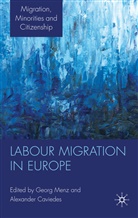 Collectif, Georg Caviedes Menz, MENZ GEORG CAVIEDES ALEXANDER, Caviedes, Caviedes, A. Caviedes... - Labour Migration in Europe