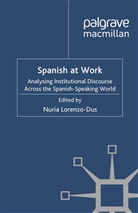 Nuria Lorenzo-Dus, N. Lorenzo-Dus, Nuria Lorenzo-Dus - Spanish At Work