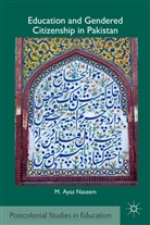 M Naseem, M. Naseem, M. Ayaz Naseem, NASEEM M AYAZ - Education and Gendered Citizenship in Pakistan