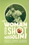 Frances Stonor Saunders, Frances Stonor Saunders - The Woman Who Shot Mussolini