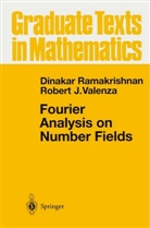 Dinaka Ramakrishnan, Dinakar Ramakrishnan, Robert J Valenza, Robert J. Valenza - Fourier Analysis on Number Fields