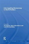 Joe (Department of International Relations Hoover, Joe Sabaratnam Hoover, HOOVER JOE SABARATNAM MEERA SCHO, Joe Hoover, Meera Sabaratnam, Laust Schouenborg - Interrogating Democracy in World Politics
