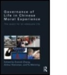 Everett Kleinman Zhang, Everett Yuehong Kleinman Zhang, Arthur Kleinman, Kleinman Arthur, Weiming Tu, Tu Weiming... - Governance of Life in Chinese Moral Experience