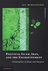 Ali Mirsepassi, Mirsepassi Ali - Political Islam, Iran, and the Enlightenment