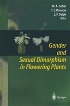 Todd Dawson, Todd E. Dawson, Lynda Delph, Lynda F. Delph, Tod E Dawson, Todd E Dawson... - Gender and Sexual Dimorphism in Flowering Plants
