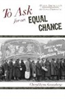 Cheryl Greenberg, Cheryl Lynn Greenberg, Nina Mjagkij, Jacqueline M. Moore - To Ask for an Equal Chance