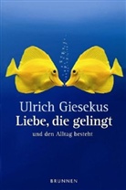 Ulrich Giesekus, Jan-Philipp Buchheister - Liebe, die gelingt und den Alltag besteht