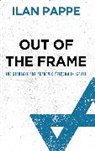 Collectif, Ilan Pappe, Ilan Pappé, Pappe Ilan - Out of the Frame