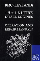 BM, BMC - BMC (Leyland) 1.5 + 1.8 Litre Diesel Engines, Operation and Repair Manuals
