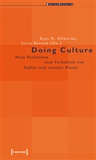 Kar H Hörning, Karl H Hörning, Karl H. Hörning, Karl H.  Reuter Hörning, Reuter, Reuter... - Doing Culture