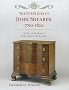 Betsy Davison, Elizabeth A Davison, Elizabeth A. Davison - The Furniture of John Shearer, 1790-1820