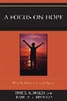 Erik Morales, Erik E Morales, Erik E. Morales, Erik/ Trotman Morales, Frances K Trotman, Frances K. Trotman... - A Focus on Hope