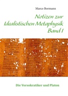 Marco Bormann - Notizen zur Idealistischen Metaphysik I