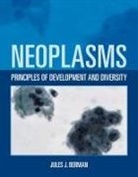 Jules J Berman, Jules J. Berman - Neoplasms: Principles of Development and Diversity