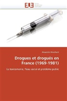 Alexandre Marchant, Marchant-A - Drogues et drogues en france 1969