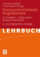 Hölzl, Christin Hölzle, Christina Hölzle, Christin Hölzle (Dr.), Christina Hölzle (Dr.), Janse... - Ressourcenorientierte Biografiearbeit
