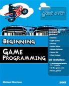 Thomas Goldman, Michael Morrison - Beginning Game Programming, w. CD-ROM