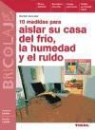 Bernd Serexhe - 10 medidas para aislar su casa del frío, la humedad y el ruido