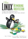Marc Bechler, Daniel Muller, Frank Pahlke, Hartmut Ritter, Klaus Wehrle - The Linux Networking Architecture