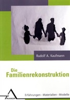 Rudolf A Kaufmann, Rudolf A. Kaufmann - Die Familienrekonstruktion