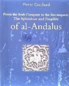 Pierre Guichard - From the Arab to the Reconquest : the splendour and fragility of al-Andalus