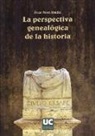 Óscar Moro Abadía - La perspectiva genealógica de la historia