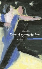 Klaus Merz, Heinz Egger - Der Argentinier