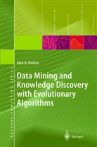 Alex A Freitas, Alex A. Freitas - Data Mining and Knowledge Discovery with Evolutionary Algorithms