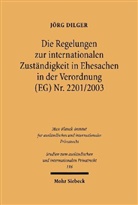 Jörg Dilger - Die Regelungen zur internationalen Zuständigkeit in Ehesachen in der Verordnung (EG) Nr. 2201/2003