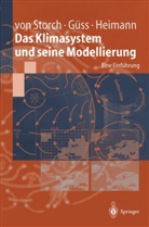 Stefa Güss, Stefan Güss, Martin Heimann, Hans vo Storch, Hans von Storch - Das Klimasystem und seine Modellierung
