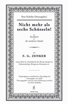 F G Zenker, F. G. Zenker, Peter Kubelka - Nicht mehr als sechs Schüsseln!