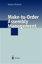 Rainer Kolisch - Make-to-Order Assembly Management