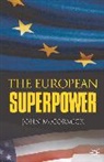 John Mccormick - The European Superpower