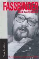 Rainer W. Fassbinder, Rainer Werner Fassbinder, Rober Fischer, Robert Fischer - Fassbinder über Fassbinder