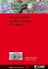 Mercè Bonastre Gellida, Susana . . . [et al. Fusté Aquilué, Susana . . . [et al. ] Fusté Aquilué - Psicomotricidad y vida cotidiana (0-3 años)