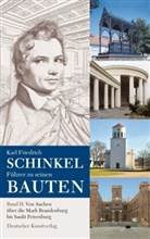 Andreas Bernhard, Johannes Cramer, Schinkelzentru der Technischen Universität Berl, Schinkelzentrum der Technischen Universität Berl, Haus d. Brandenburgisch-Preussischen Geschichte, Ulrike Laible... - Karl Friedrich Schinkel. Führer zu seinen Bauten - Band II: Karl Friedrich Schinkel. Führer zu seinen Bauten