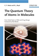 Axel Becke, Russell J. Boyd, Chérif F. Matta, Russell J. Boyd, Chéri F Matta, Chérif F Matta... - The Quantum Theory of Atoms in Molecules