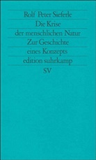 Rolf P. Sieferle, Rolf Peter Sieferle - Die Krise der menschlichen Natur
